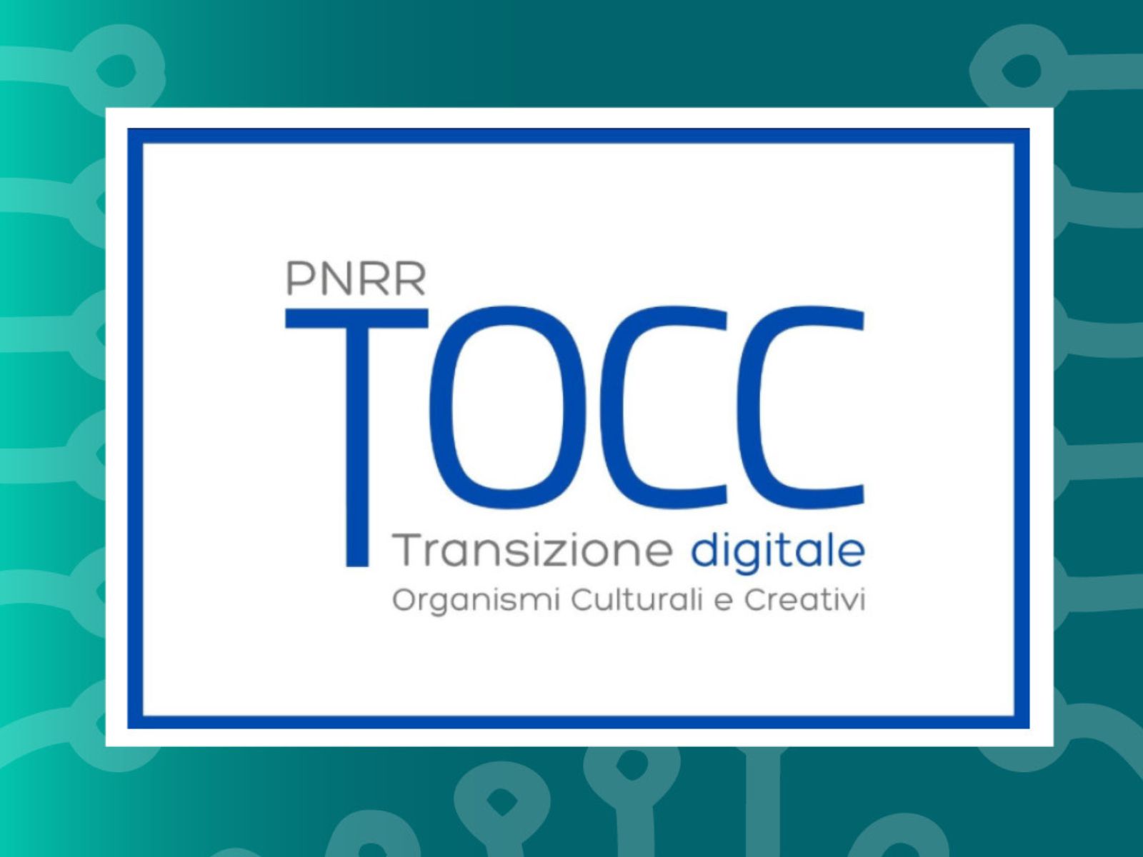 TOCC Bando per la transizione digitale degli Organismi Culturali e Creativi